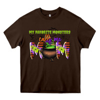 Chocolate Brown my favorite monsters calls me mom Heavy Core Tee - CowGirlArtShop