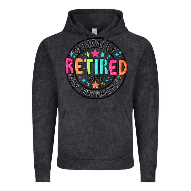 Officially Retired 2025 Not My Problem Anymore Vintage Hoodie by CowhideDigitalArt | Teevron