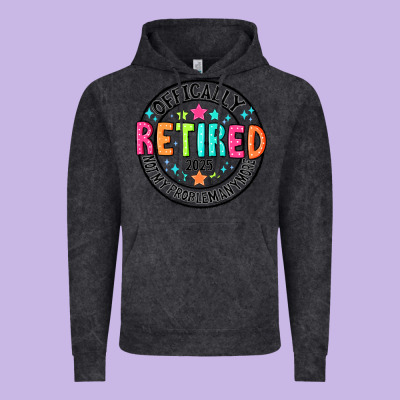 Officially Retired 2025 Not My Problem Anymore Vintage Hoodie Designed By Cowhidedigitalart