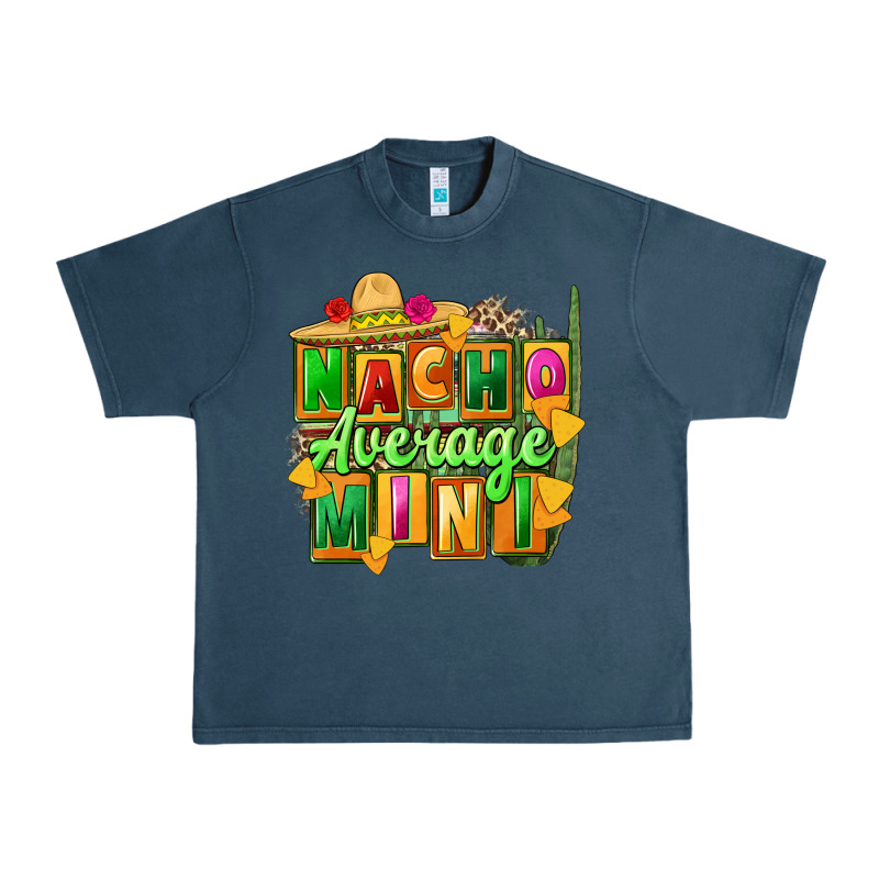 Nacho Average Mini Urban Heavy Tee by FaDigitalArtStudio | Teevron