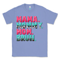 Colony Blue Mama Mommy Mom bruh Mother's Day Classic Tee - CowGirlArtShop