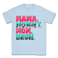 Dusty Blue Mama Mommy Mom bruh Mother's Day Classic Tee - CowGirlArtShop