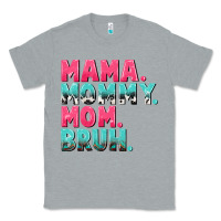 Heather Grey Mama Mommy Mom bruh Mother's Day Classic Tee - CowGirlArtShop