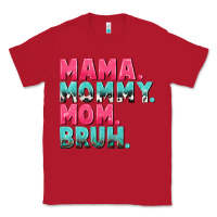 Red Mama Mommy Mom bruh Mother's Day Classic Tee - CowGirlArtShop