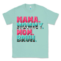 Seafoam Mama Mommy Mom bruh Mother's Day Classic Tee - CowGirlArtShop