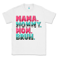 White Mama Mommy Mom bruh Mother's Day Classic Tee - CowGirlArtShop