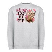 But First Coffee Floral Heavyweight Sweatshirt | Teevron