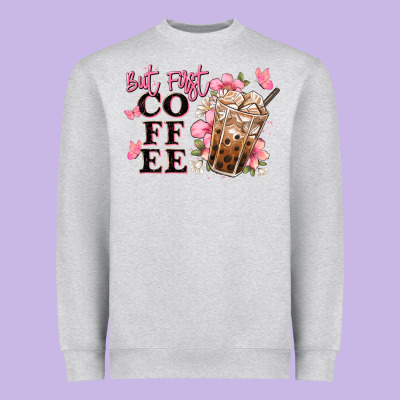 But First Coffee Floral Heavyweight Sweatshirt Designed By Jahusdesignshop