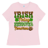 Bubblegum Pink St. Patrick's Irish today hungover tomorrow Ladies Tee - OliviaCreatesArt