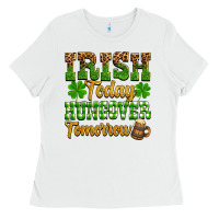 White St. Patrick's Irish today hungover tomorrow Ladies Tee - OliviaCreatesArt
