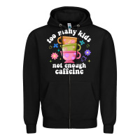 Black too many kids not enough caffeine Zipper Hoodie - JahusDesignShop