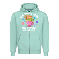 Seafoam too many kids not enough caffeine Zipper Hoodie - JahusDesignShop
