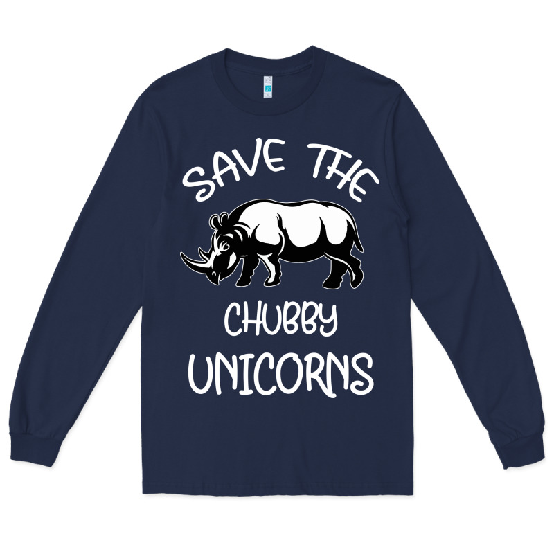 Save The Chubby Unıcorns Long Sleeve Tee by Bettercallsaul | Teevron