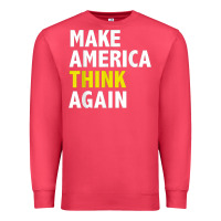 Cardinal Make America Think Again Funny Elections President Politics Premium Sweatshirt - baoMotion