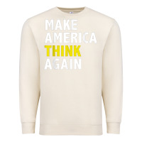 Sandshell Make America Think Again Funny Elections President Politics Premium Sweatshirt - baoMotion