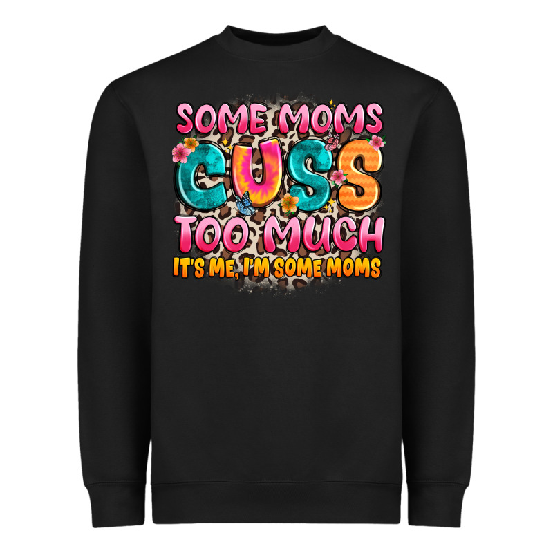 Some Moms Too Much It's Me,i'm Some Moms Heavyweight Sweatshirt by JahusDesignShop | Teevron