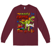 Burgundy ready to crush 5th grade Long Sleeve Tee - BundleAndBundleShop