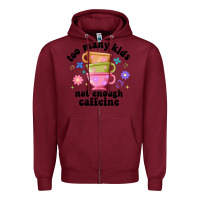 Burgundy too many kids not enough caffeine Zipper Hoodie - JahusDesignShop