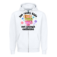 White too many kids not enough caffeine Zipper Hoodie - JahusDesignShop