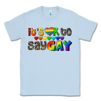 Dusty Blue It's okay to say Gay pride Classic Tee - CowGirlArtShop