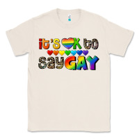Natural It's okay to say Gay pride Classic Tee - CowGirlArtShop