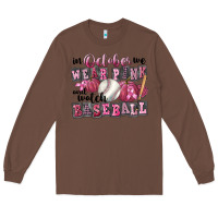 Chestnut in october we wear pink and watch  baseball Long Sleeve Tee - FaDigitalArtStudio