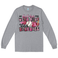 Heather Grey in october we wear pink and watch  baseball Long Sleeve Tee - FaDigitalArtStudio
