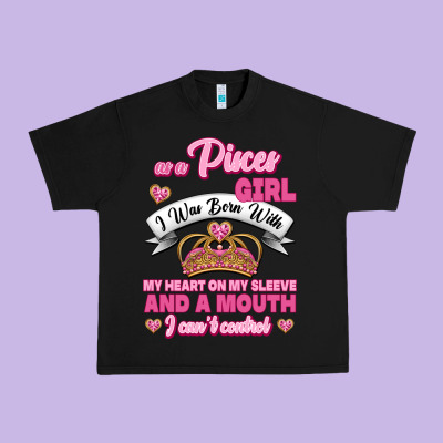 As A Pisces Girl I Was Born With My Heart On My Sleeve And A Mouth Urban Heavy Tee Designed By Jasminsmagicworld