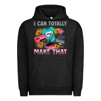 Pigment Black i can totally make that Urban Hoodie - RanaPortraitStore