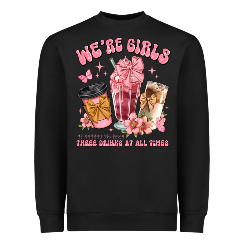 Were Girls Of Course We Need Three Drinks At All T Heavyweight Sweatshirt by JahusDesignShop | Teevron