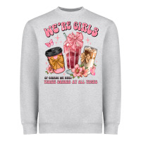 Heather Grey were girls of course we need three drinks at all t Heavyweight Sweatshirt - JahusDesignShop