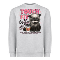 Touch My Coffee And Ill Slap You So Hard Grumpy Ca Heavyweight Sweatshirt | Teevron