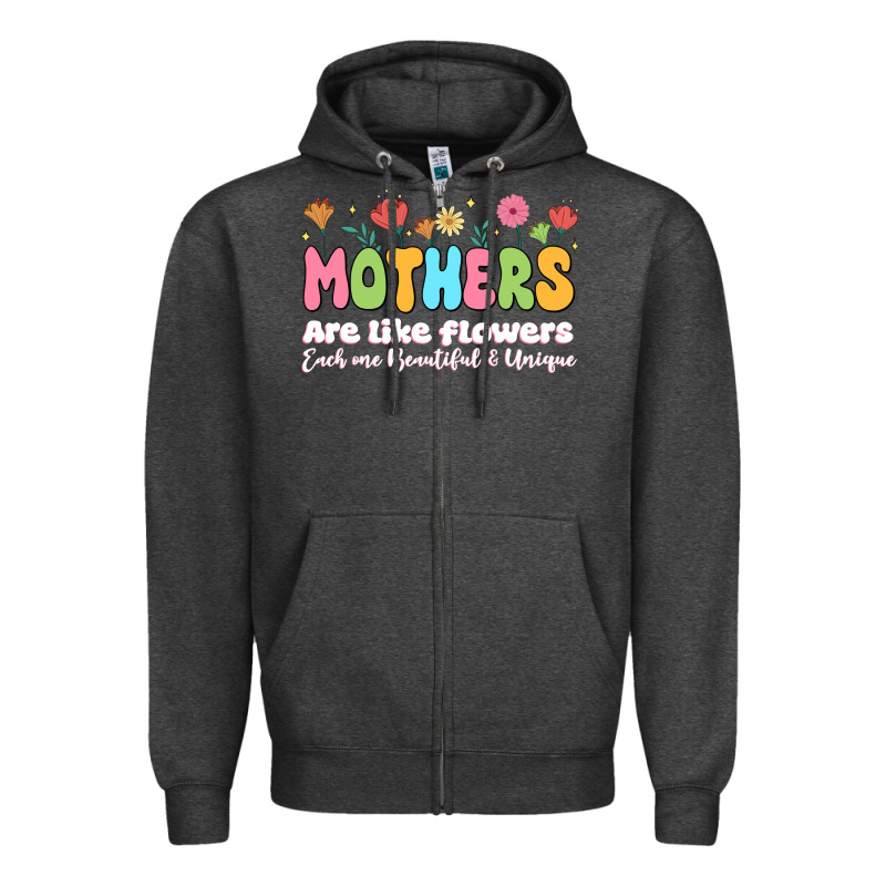 Mothers Are Like Flowers Zipper Hoodie by JahusDesignShop | Teevron