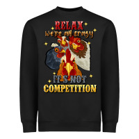 Black relax were all crazy its not competition Heavyweight Sweatshirt - JahusDesignShop