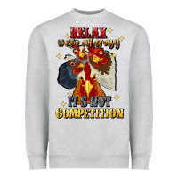 Heather Grey relax were all crazy its not competition Heavyweight Sweatshirt - JahusDesignShop