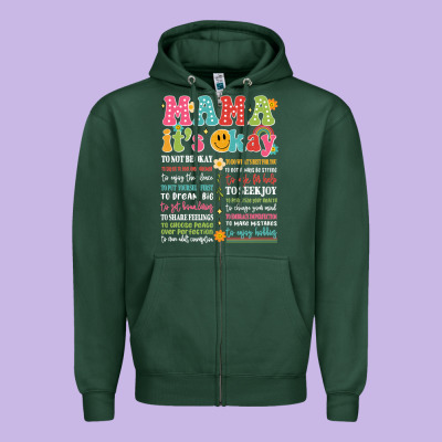 Mama Its Okay Zipper Hoodie Designed By Jahusdesignshop