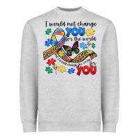 Heather Grey i would not change you autism Heavyweight Sweatshirt - JahusDesignShop
