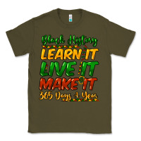 Army Green Black history learn it live it make it 365 days Classic Tee - HowdyJamesFarm
