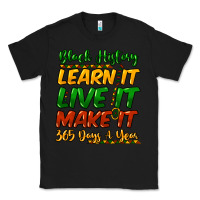 Black Black history learn it live it make it 365 days Classic Tee - HowdyJamesFarm