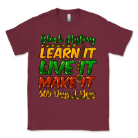 Burgundy Black history learn it live it make it 365 days Classic Tee - HowdyJamesFarm