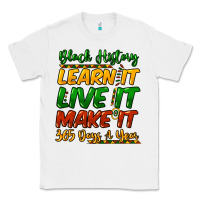 White Black history learn it live it make it 365 days Classic Tee - HowdyJamesFarm