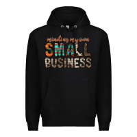 Black minding my own small business Premium Hoodie - RacoonDesign