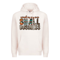 Pale Pink minding my own small business Premium Hoodie - RacoonDesign