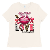 Bone Let all that you do be in love Valentine's Day Ladies Tee - FaDigitalArtStudio
