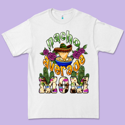 Nacho Average Mom Mother's Day Premium Tee Designed By Howdyjamesfarm