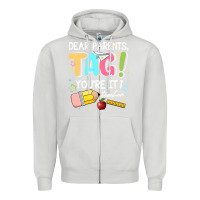 Dove Grey dear parents tag youare it teacher Zipper Hoodie - JahusDesignShop
