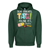 Dear Parents Tag Youare It Teacher Zipper Hoodie | Teevron