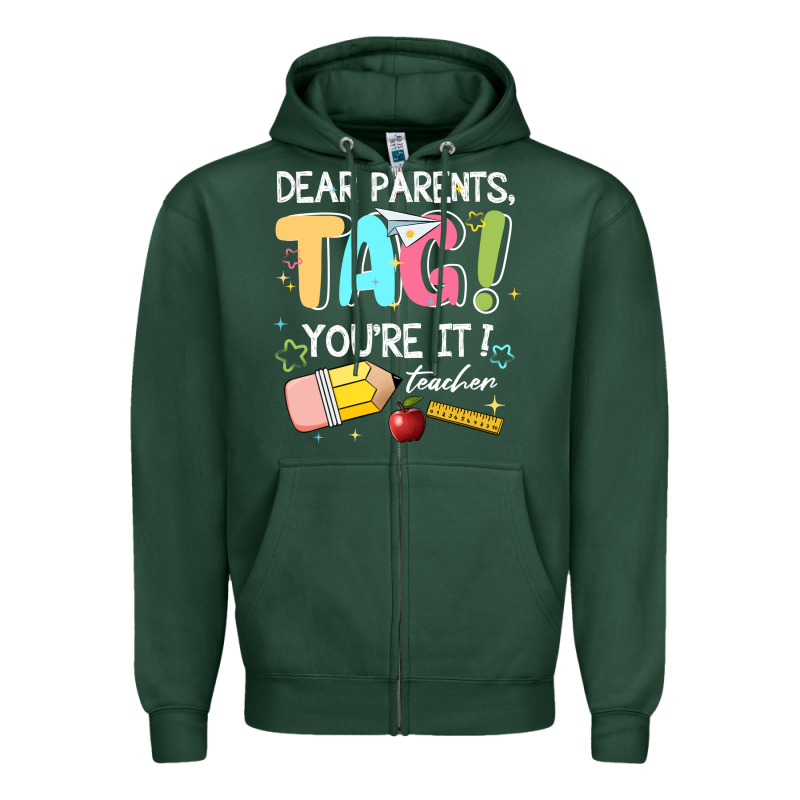 Dear Parents Tag Youare It Teacher Zipper Hoodie by JahusDesignShop | Teevron