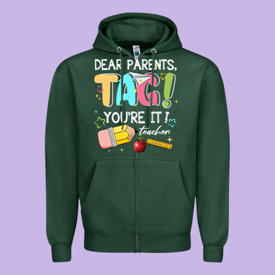 Dear Parents Tag Youare It Teacher Zipper Hoodie Designed By Jahusdesignshop