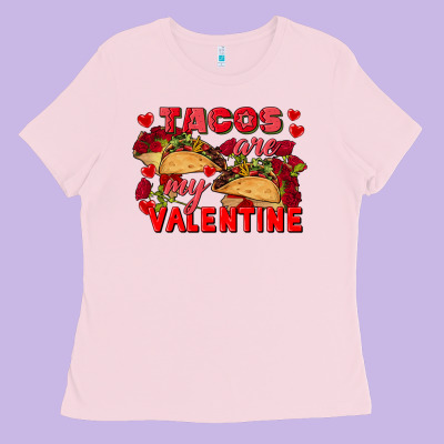 Tacos Are My Valentine Valentine's Day Ladies Tee Designed By Fadigitalartstudio